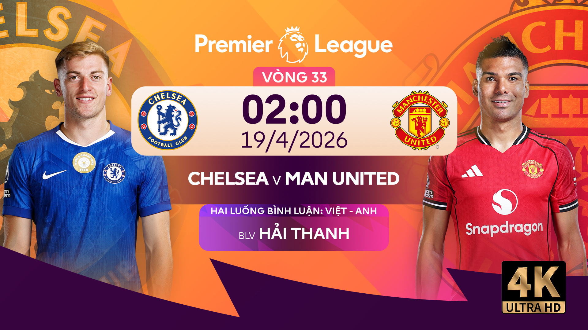Nhận định Chelsea vs MU (2h00 19/4): Quyết chiến đến c&ugrave;ng