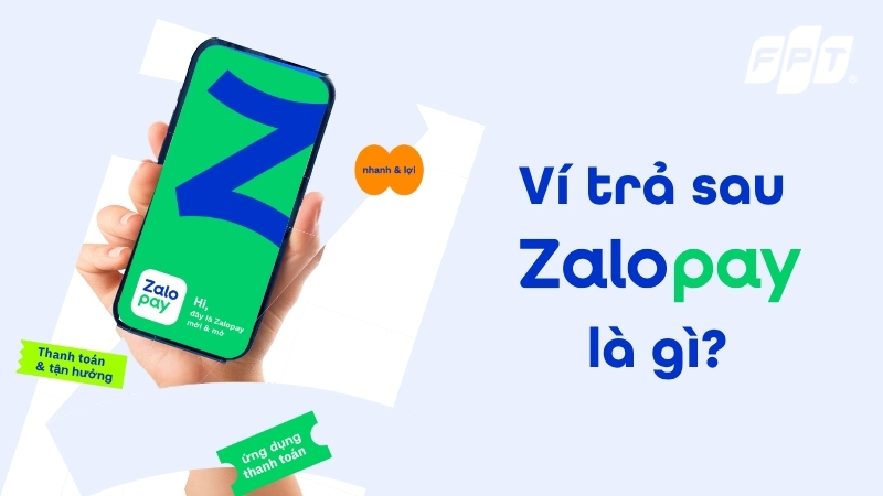 V&iacute; trả sau Zalopay l&agrave; g&igrave;? Điều kiện & c&aacute;ch mở v&iacute; 2026