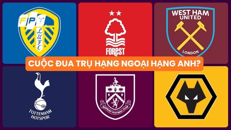 To&agrave;n cảnh cuộc đua trụ hạng Ngoại hạng Anh đầy khốc liệt