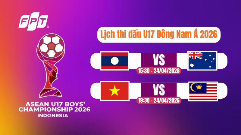 Lịch thi đấu U17 Đ&ocirc;ng Nam &Aacute; 2026, U17 Việt Nam v&agrave;o chung kết