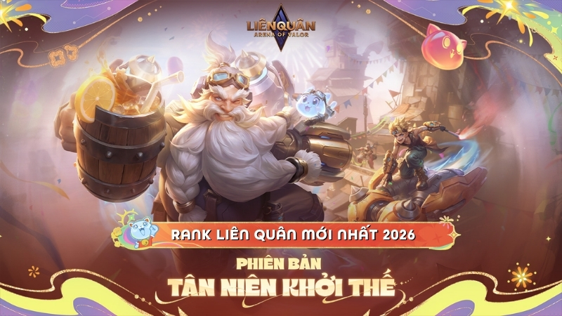 Thứ tự các bậc rank Liên Quân mới nhất 2026
