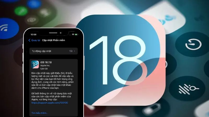Bản cập nhật iOS 18.7.8 cho các dòng máy cũ