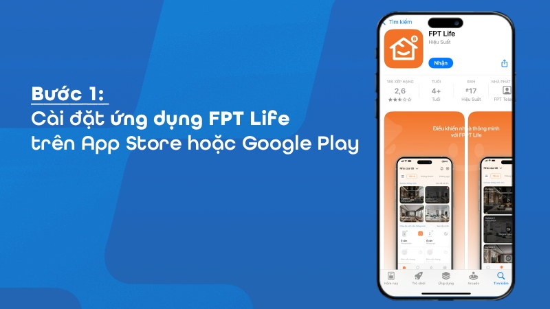 Cài đặt ứng dụng camera FPT Life dễ dàng trên App Store hoặc Google Play