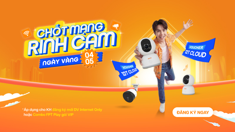 [ƯU Đ&Atilde;I NG&Agrave;Y V&Agrave;NG] Lắp mạng FPT tặng Camera & 12 th&aacute;ng Cloud
