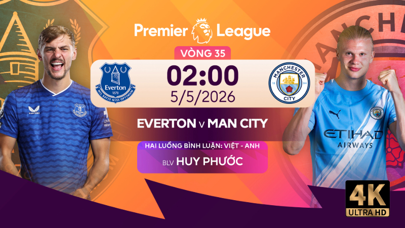 Nhận định Everton vs Man City (02h00 ng&agrave;y 5/5): MC quyết gi&agrave;nh điểm