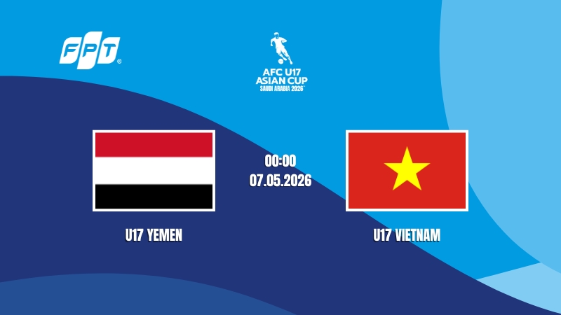 Nhận định U17 Yemen vs U17 Việt Nam (00h00 ng&agrave;y 7/5): Cửa s&aacute;ng cho thầy tr&ograve; Cristiano Roland