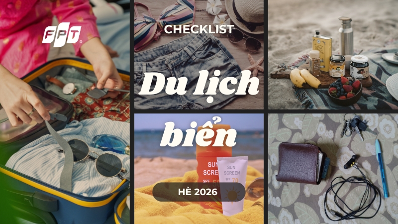 Checklist du lịch biển h&egrave; 2026 đầy đủ nhất: Tư trang, đồ mặc, ăn uống, chống nắng