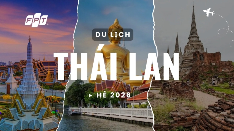 Du lịch Th&aacute;i Lan h&egrave; 2026 &ndash; Kinh nghiệm, chi ph&iacute; & lịch tr&igrave;nh chi tiết từ A&ndash;Z