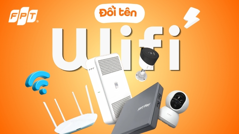 C&aacute;ch đổi t&ecirc;n Wifi đơn giản tr&ecirc;n điện thoại, m&aacute;y t&iacute;nh 2026