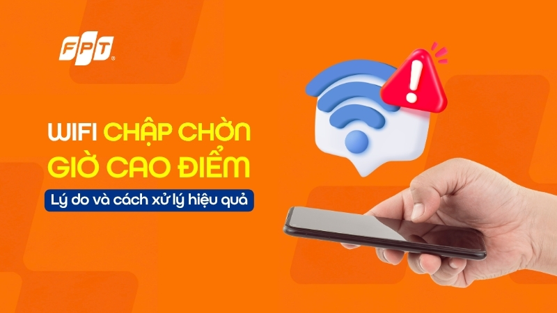 Wifi chập chờn giờ cao điểm &ndash; l&yacute; do v&agrave; c&aacute;ch xử l&yacute; hiệu quả