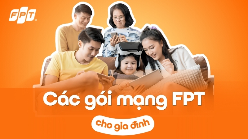 C&aacute;c g&oacute;i mạng FPT cho gia đ&igrave;nh với gi&aacute; tốt, mới nhất 2026