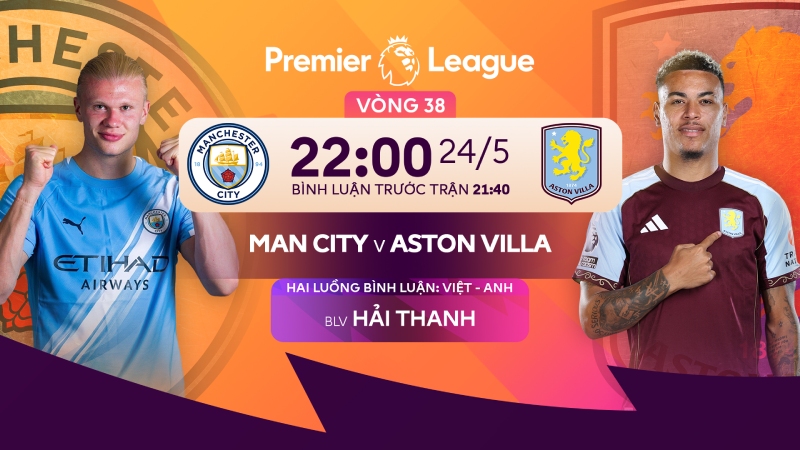 Xem trực tiếp Man City vs Aston Villa trên nền tảng FPT Play
