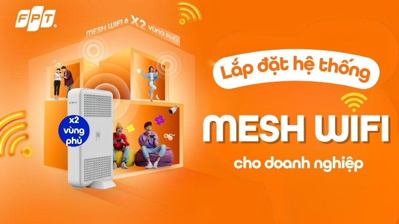 Lắp đặt hệ thống Mesh Wifi là giải pháp Wifi cho văn phòng lớn, nhiều tầng