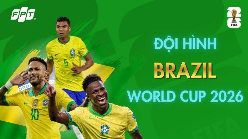 Đội h&igrave;nh Brazil World Cup 2026: Danh s&aacute;ch Sele&ccedil;&atilde;o mới nhất