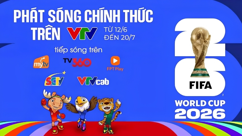 FIFA World Cup 2026 sẽ phát sóng chính thức trên hệ thống truyền hình VTV