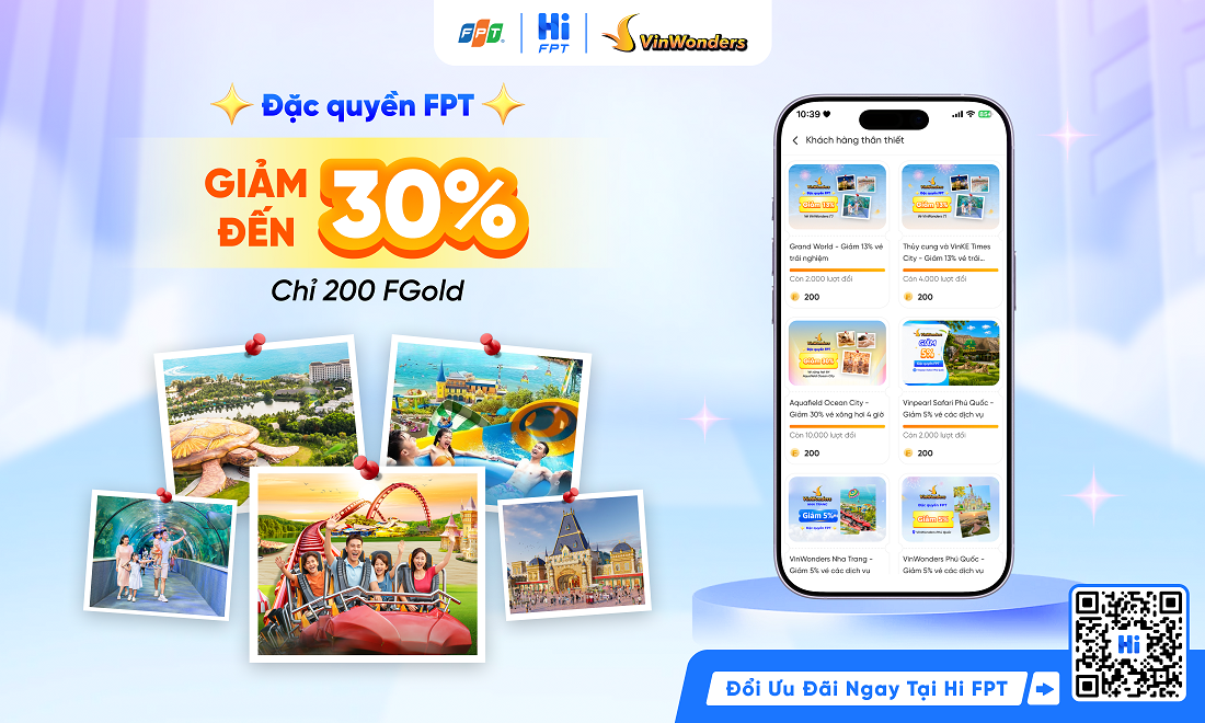 Đặc quyền FPT: Đổi 200 FGold nhận ưu đ&atilde;i VinWonders đến 30%