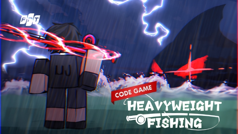 Code Heavyweight Fishing mới nhất T6/ 2026: Code c&ograve;n hạn v&agrave; c&aacute;ch nhập