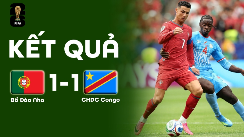 Kết quả Bồ Đ&agrave;o Nha 1-1 CHDC Congo: Ronaldo mờ nhạt