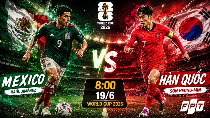 Nhận định Mexico vs H&agrave;n Quốc (8h00, 19/6) World Cup 2026