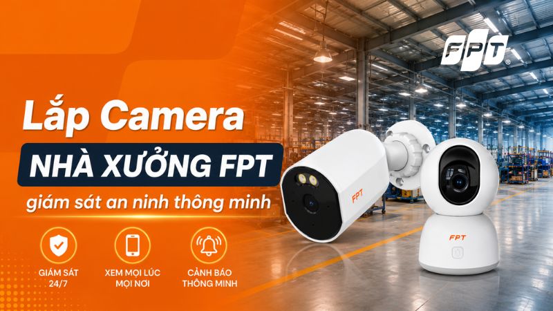Lắp Camera AI cho nh&agrave; xưởng trọn g&oacute;i, gi&aacute;m s&aacute;t to&agrave;n diện