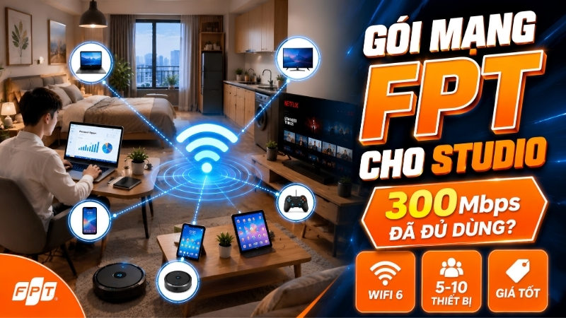 Tư vấn g&oacute;i mạng FPT cho căn hộ studio tốc độ cao, gi&aacute; tốt