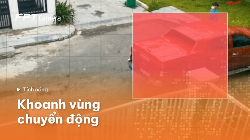 Khoanh vùng chuyển động giúp camera AI tập trung vào khu vực cần theo dõi và giảm cảnh báo không cần thiết