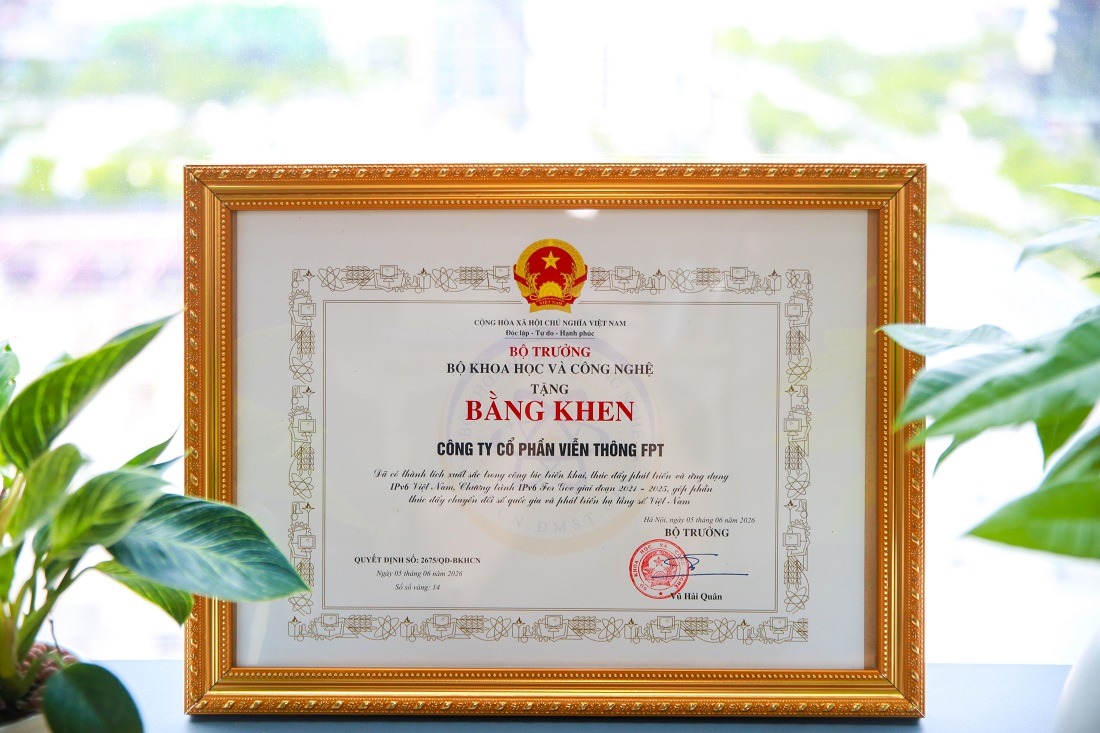 FPT Telecom nhận Bằng khen của Bộ Khoa học v&agrave; C&ocirc;ng nghệ cho đ&oacute;ng g&oacute;p ph&aacute;t triển IPv6 tại Việt Nam