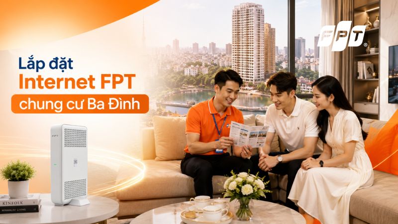 Lắp Internet FPT cho chung cư phường Ba Đ&igrave;nh tốc độ cao