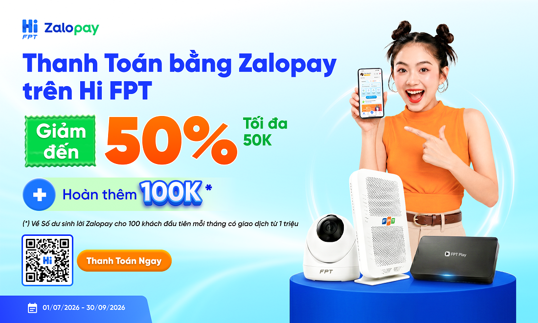 Thanh to&aacute;n bằng Zalopay tr&ecirc;n Hi FPT &ndash; Nhận ưu đ&atilde;i l&ecirc;n đến 100.000đ