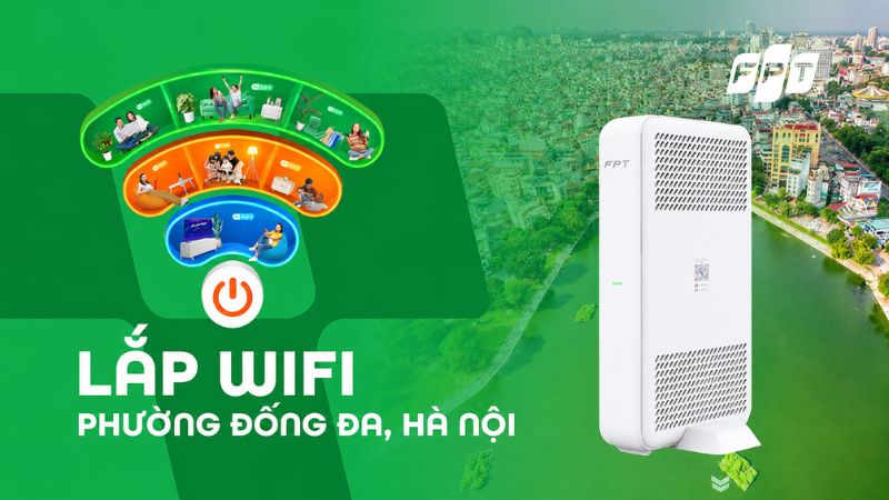 Lắp mạng FPT Đống Đa: X3 băng th&ocirc;ng, tặng modem Wifi 6
