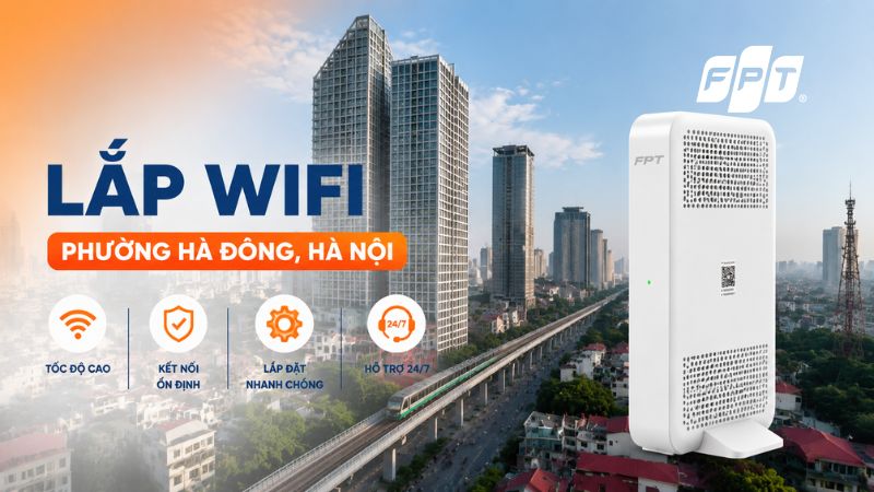 Lắp mạng Wifi FPT H&agrave; Đ&ocirc;ng: Ưu đ&atilde;i X3 băng th&ocirc;ng, tặng Camera