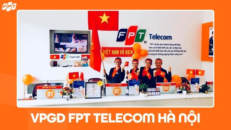 VPGD FPT Telecom H&agrave; Nội | Th&ocirc;ng tin địa chỉ, giờ l&agrave;m việc