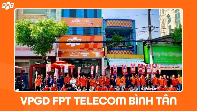 VPGD FPT Telecom B&igrave;nh T&acirc;n: Địa chỉ, giờ l&agrave;m việc & gi&aacute; cước lắp Wifi