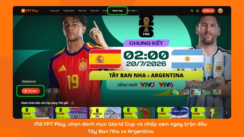 Xem chung kết World Cup Tây Ban Nha vs Argentina trên FPT Play qua máy tính
