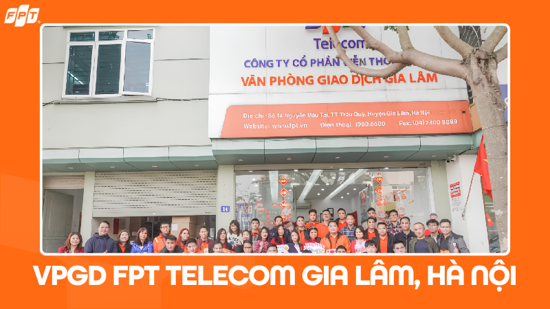 FPT Telecom Gia L&acirc;m, H&agrave; Nội: Địa chỉ văn ph&ograve;ng, giờ l&agrave;m việc