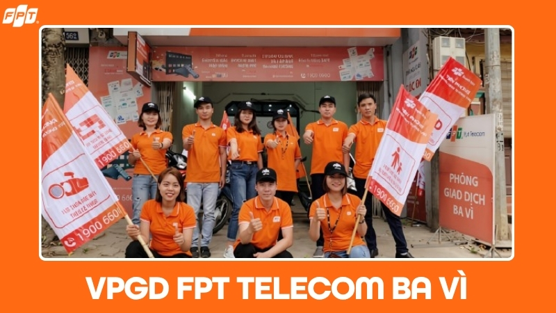FPT Telecom Ba V&igrave;, H&agrave; Nội: Địa chỉ văn ph&ograve;ng & giờ l&agrave;m việc