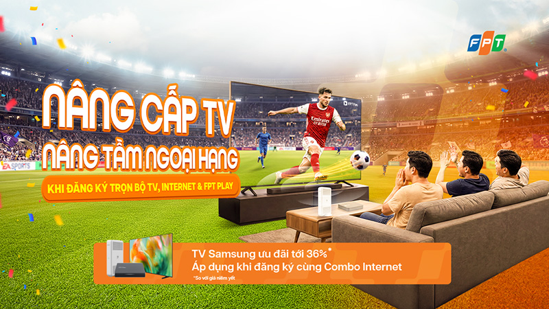 N&acirc;ng cấp TV - N&acirc;ng tầm trải nghiệm Ngoại Hạng Anh m&ugrave;a giải 2026/2027