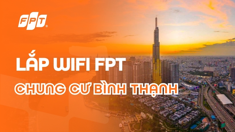 Lắp Wifi chung cư phường B&igrave;nh Thạnh - Wifi 6, tốc độ 1Gbps
