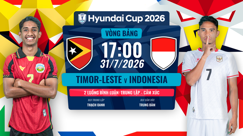 Link xem Đ&ocirc;ng Timor vs Indonesia l&uacute;c 17:00 ng&agrave;y 31/7/2026