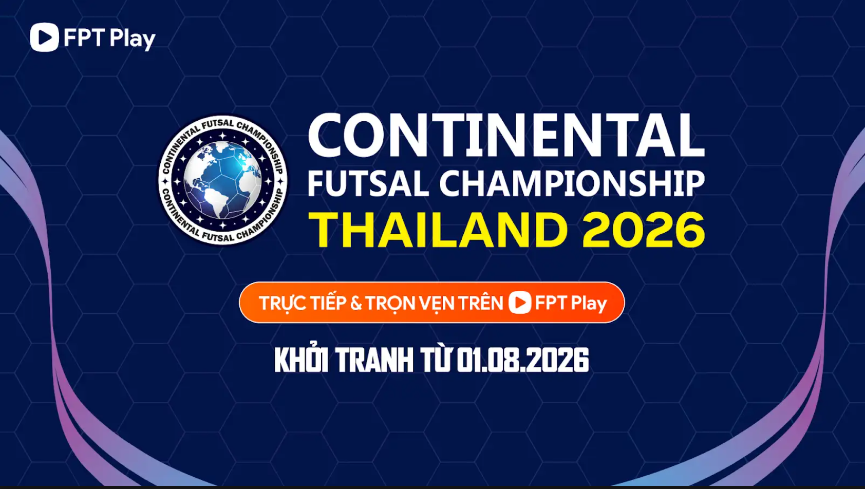 FPT Play ph&aacute;t s&oacute;ng trực tiếp Continental Futsal Championship 2026