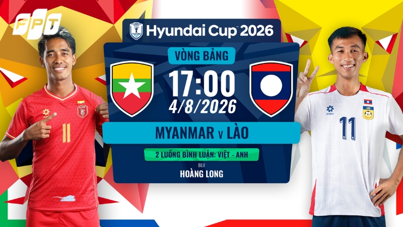 Link xem trực tiếp Myanmar vs L&agrave;o 17h00 ng&agrave;y 4/8 FPT Play