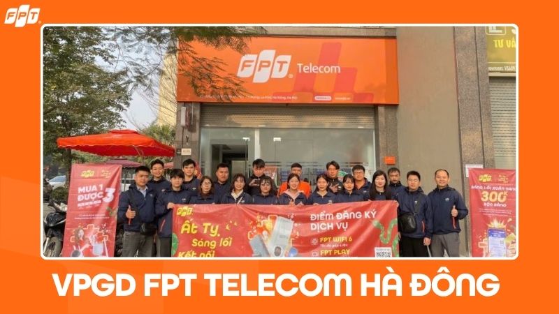 VPGD FPT Telecom H&agrave; Đ&ocirc;ng: Địa chỉ văn ph&ograve;ng, giờ l&agrave;m việc