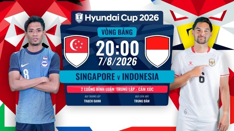 Link xem trực tiếp Singapore vs Indonesia, 20h00 ng&agrave;y 07/08