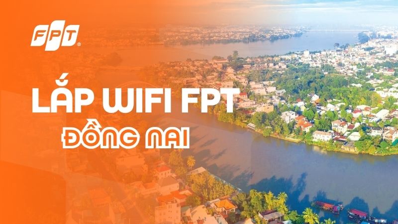Lắp Combo Internet Truyền H&igrave;nh FPT Play Tại Đồng Nai