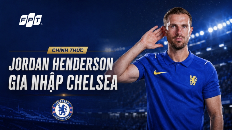 Jordan Henderson gia nhập Chelsea với hợp đồng 2 năm