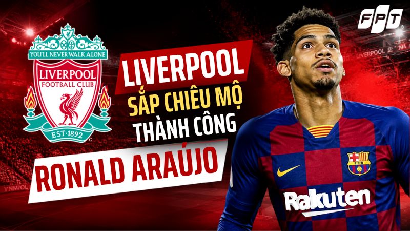 Liverpool sắp chi&ecirc;u mộ Araujo với bản hợp đồng cho mượn