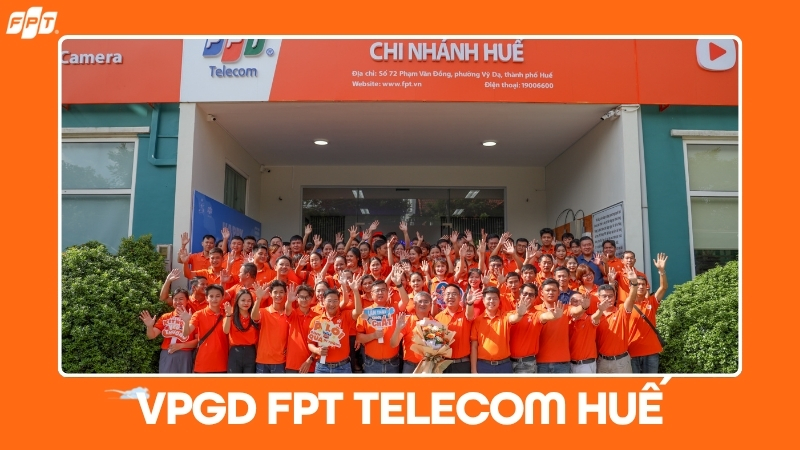 FPT Telecom tại Huế: Địa chỉ văn ph&ograve;ng, giờ l&agrave;m việc
