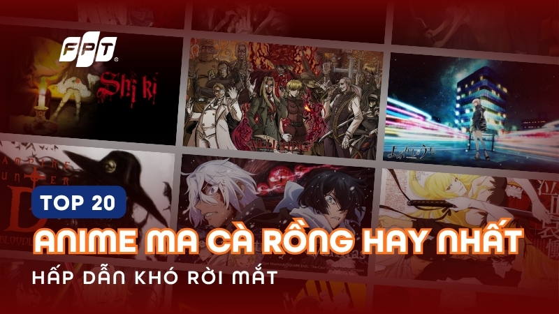 Top 20 phim anime ma c&agrave; rồng hay, đ&aacute;ng xem 2026