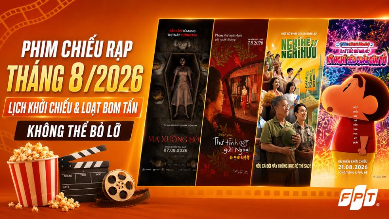 Phim chiếu rạp th&aacute;ng 8/2026: lịch chiếu v&agrave; loạt bom tấn kh&ocirc;ng thể bỏ lỡ