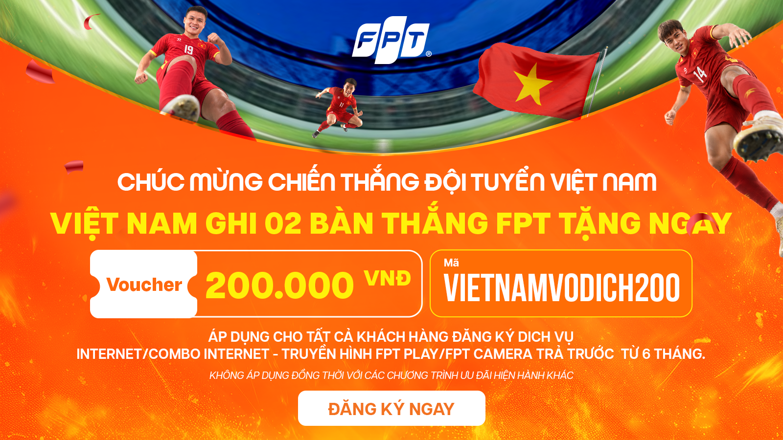 Việt Nam thắng 2-0: FPT tặng voucher 200K khi đăng k&yacute; mạng